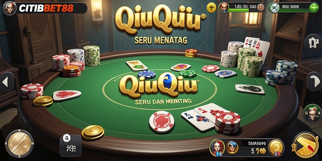 Screenshot gameplay CITIBET88 menampilkan aksi QiuQiu yang seru.